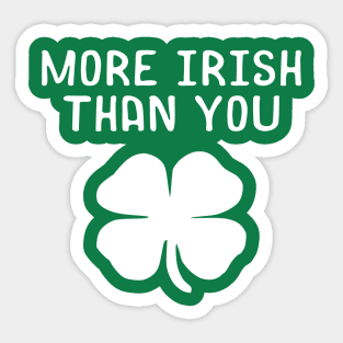 More Irish Than You St. Patricks Sticker